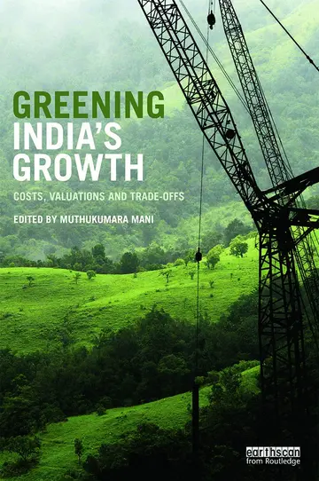 Cover of Greening Indias Growth Costs Valuations and Trade Offs