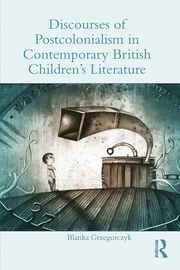 Cover of Discourses of Postcolonialism in Contemporary British Children's Literature