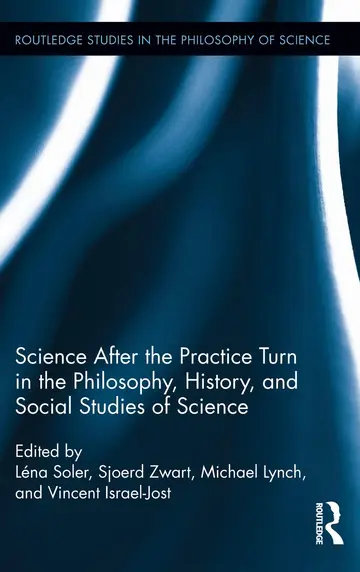 Cover of Science After the Practice Turn in the Philosophy, History, and Social Studies of Science
