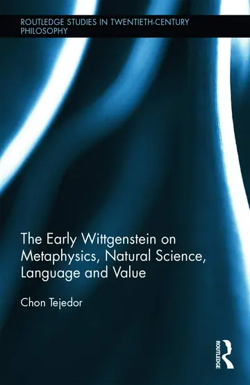 Cover of The Early Wittgenstein on Metaphysics, Natural Science, Language and Value