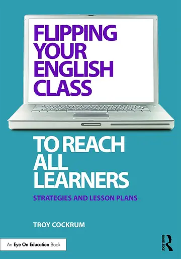 Cover of Flipping Your English Class to Reach All Learners