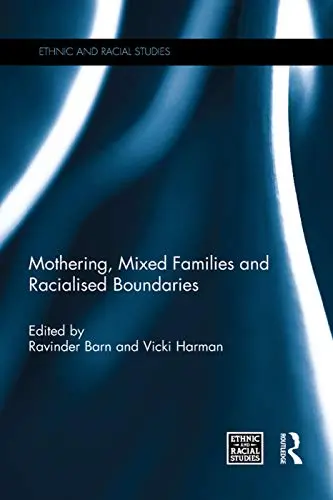 Cover of Mothering, Mixed Families and Racialised Boundaries