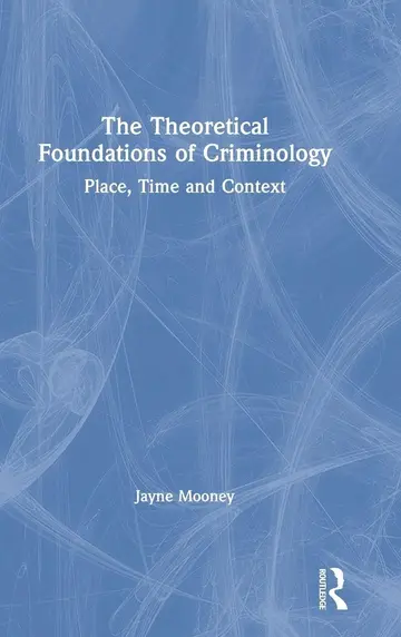 Cover of The Theoretical Foundations of Criminology