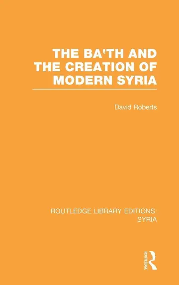 Cover of The Ba'th and the Creation of Modern Syria