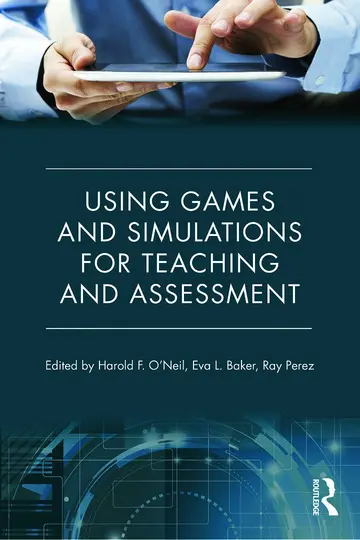 Cover of Using Games and Simulations for Teaching and Assessment