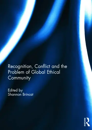 Cover of Recognition, Conflict and the Problem of Global Ethical Community