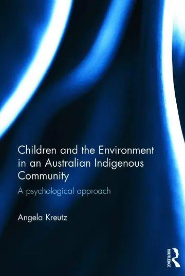 Cover of Children and the Environment in an Australian Indigenous Community