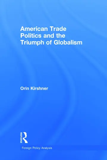 Cover of American Trade Politics and the Triumph of Globalism