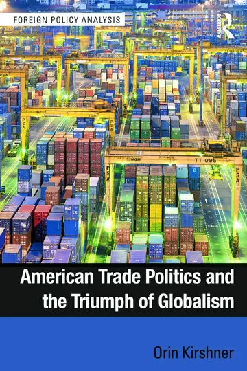 Cover of American Trade Politics and the Triumph of Globalism