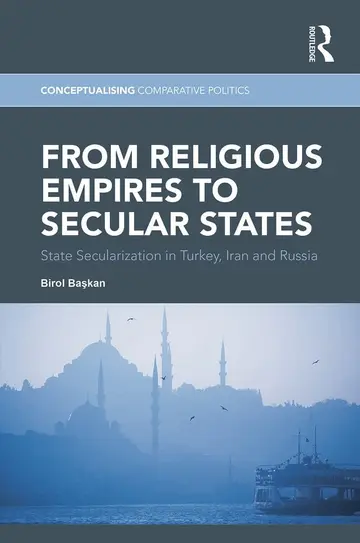 Cover of From Religious Empires to Secular States State Secularization in Turkey Iran and Russia. (hb 2014)