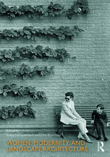 Cover of Women, Modernity, and Landscape Architecture