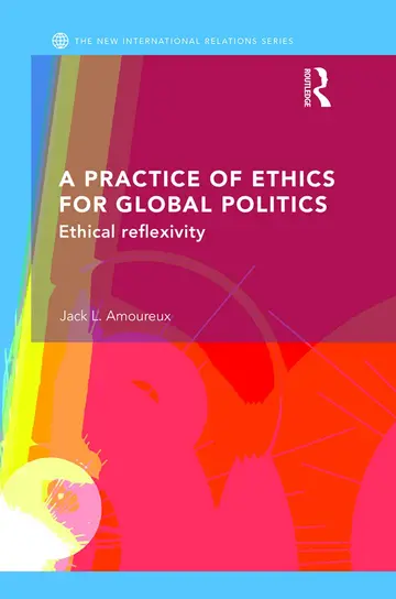 Cover of A Practice of Ethics for Global Politics
