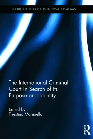 Cover of The International Criminal Court in Search of Its Purpose and Identity