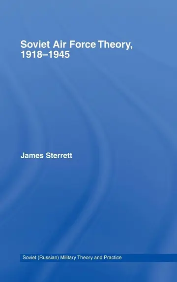 Cover of Soviet Air Force Operational Theory, 1918-1945 (Soviet (Russian) Military Theory and Practice, 10)