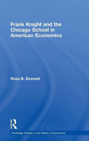 Cover of Frank Knight & the Chicago School in American Economics