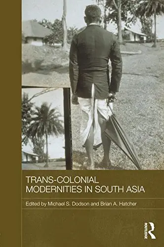 Cover of Trans-Colonial Modernities in South Asia