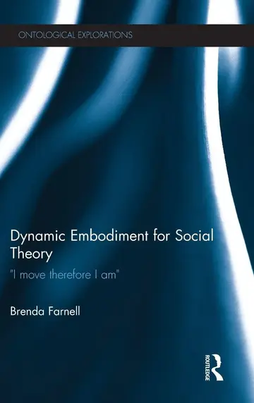 Cover of Dynamic Embodiment for Social Theory