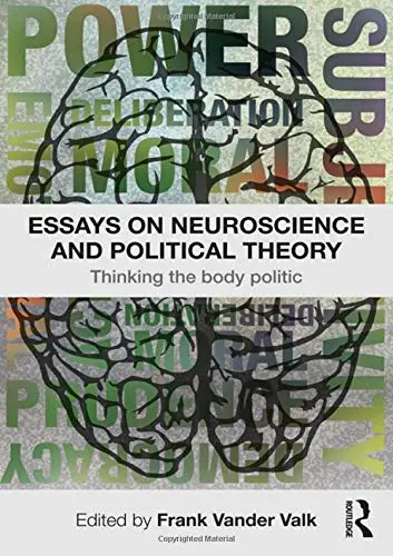 Cover of Essays on Neuroscience and Political Theory