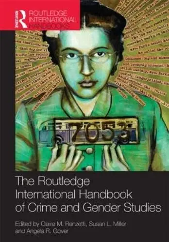 Cover of Routledge International Handbook of Crime and Gender Studies