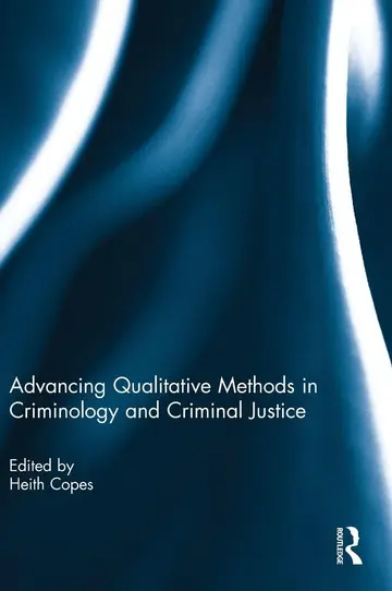 Cover of Advancing Qualitative Methods in Criminology and Criminal Justice