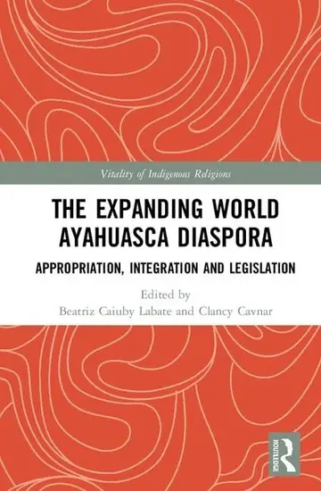 Cover of The Expanding World Ayahuasca Diaspora