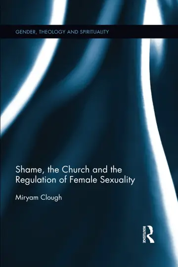 Cover of Shame, the Church and the Regulation of Female Sexuality