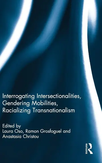 Cover of Interrogating Intersectionalities, Gendering Mobilities, Racializing Transnationalism