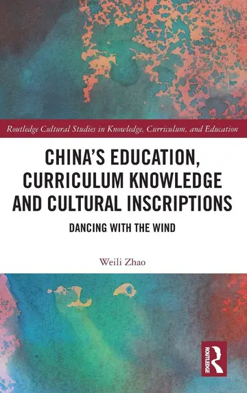 Cover of China’s Education, Curriculum Knowledge and Cultural Inscriptions