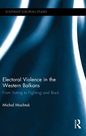 Cover of Electoral Violence in the Western Balkans