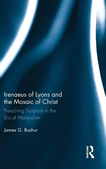 Cover of Irenaeus of Lyons and the Mosaic of Christ