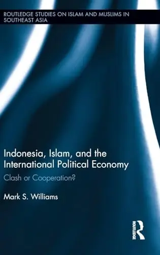 Cover of Indonesia, Islam, and the International Political Economy