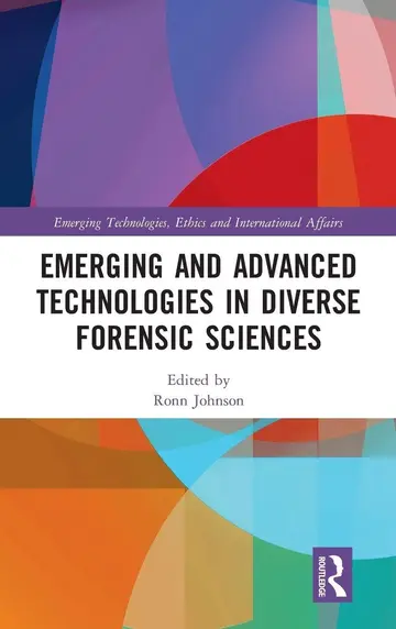 Cover of Emerging and Advanced Technologies in Diverse Forensic Sciences