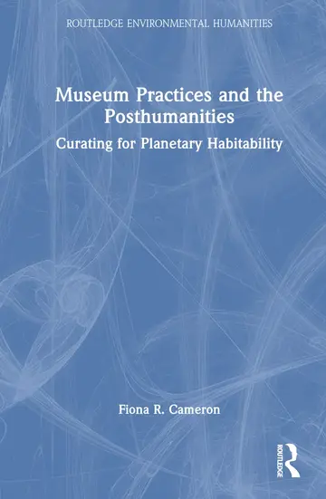Cover of Museum Practices and the Posthumanities