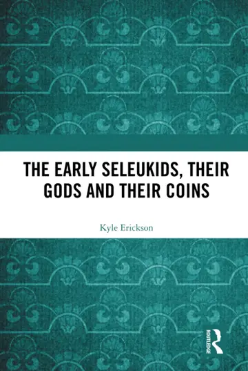 Cover of The Early Seleukids, Their Gods and Their Coins