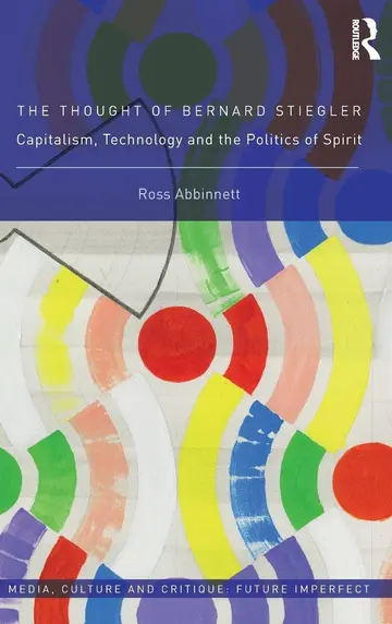 Cover of The Thought of Bernard Stiegler