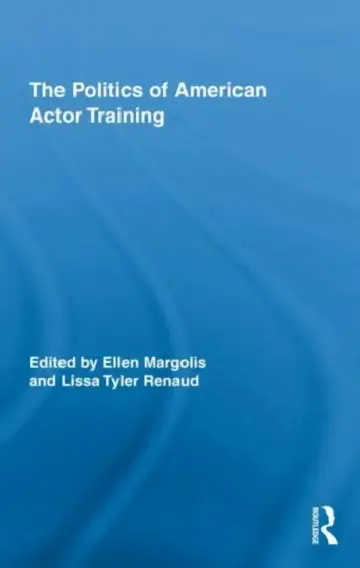 Cover of The Politics of American Actor Training