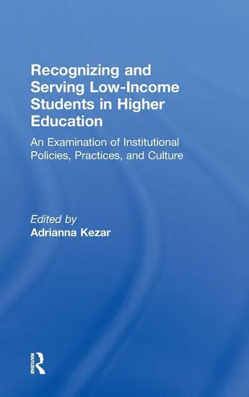 Cover of Recognizing and Serving Low-Income Students in Higher Education