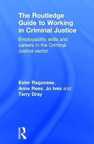 Cover of The Routledge Guide to Working in Criminal Justice