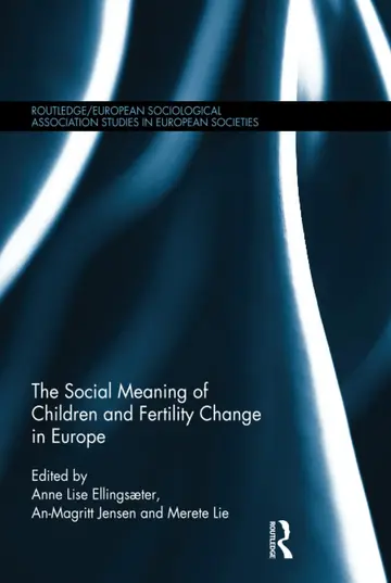 Cover of The Social Meaning of Children and Fertility Change in Europe