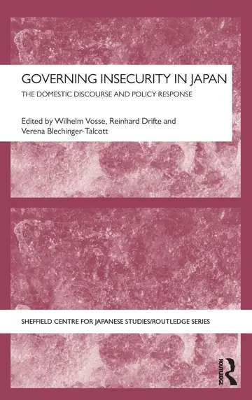 Cover of Governing Insecurity in Japan the Domestic Discourse and Policy Response. (hb 2014)