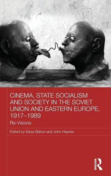 Cover of Cinema, State Socialism and Society in the Soviet Union and Eastern Europe, 1917-1989