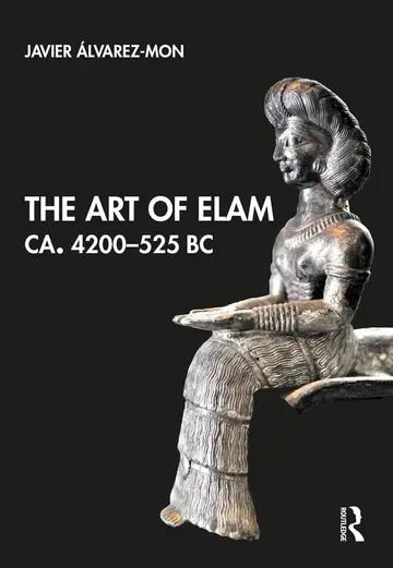 Cover of The Art of Elam Ca. 4200-525 Bc