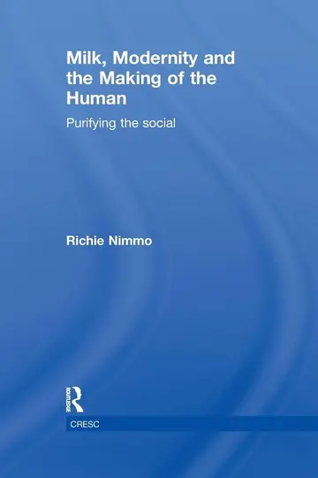 Cover of Milk, Modernity and the Making of the Human