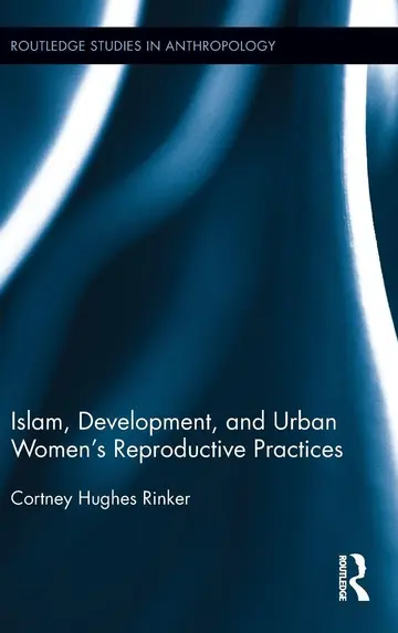 Cover of Islam, Development, and Urban Women's Reproductive Practices