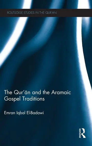 Cover of The Qur'an and the Aramaic Gospel Traditions