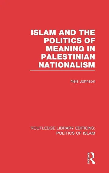 Cover of Islam and the Politics of Meaning in Palestinian Nationalism