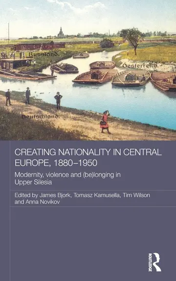 Cover of Creating Nationality in Central Europe, 1880-1950