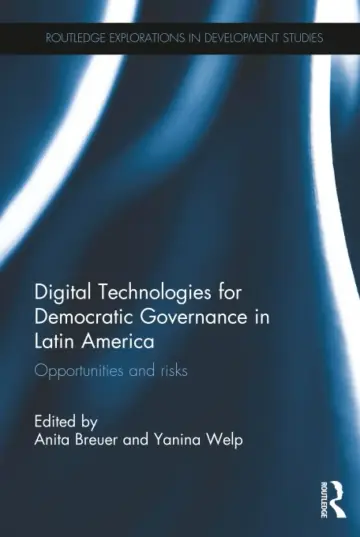 Cover of Digital Technologies for Democratic Governance in Latin America