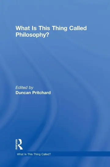 Cover of What is this thing called Philosophy?
