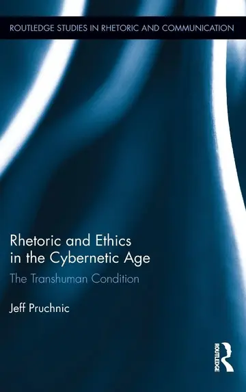Cover of Rhetoric and Ethics in the Cybernetic Age